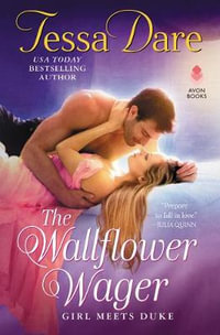 The Wallflower Wager : Girl Meets Duke - Tessa Dare