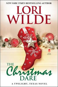 The Christmas Dare : Twilight, Texas - Lori Wilde