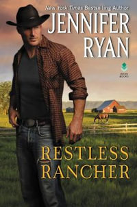 Restless Rancher : Wild Rose : Book 2 - Jennifer Ryan