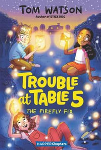 Trouble At Table 5: The Firefly Fix : Trouble at Table 5 #3 - Tom Watson