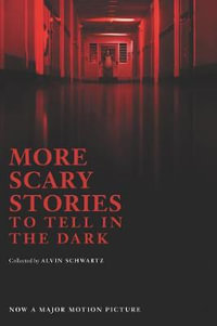 More Scary Stories to Tell in the Dark : Scary Stories - Alvin Schwartz