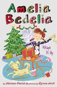 Amelia Bedelia Wraps It Up : Amelia Bedelia Special Edition Holiday - Herman Parish