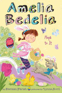 Amelia Bedelia Special Edition Holiday: Hops to It : Amelia Bedelia Special Edition Holiday - Herman Parish