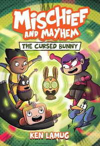 Mischief and Mayhem #2 : The Cursed Bunny - Ken Lamug