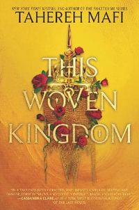 This Woven Kingdom : This Woven Kingdom - Tahereh Mafi