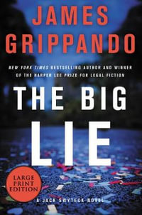 The Big Lie [Large Print] : A Jack Swyteck Novel - James Grippando