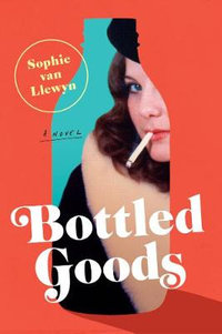 Bottled Goods - Sophie Van Llewyn