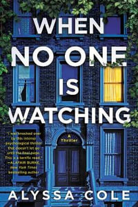 When No One Is Watching : A Thriller - Alyssa Cole