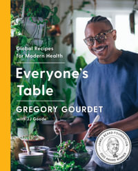 Everyone's Table : Global Recipes for Modern Health - Gregory Gourdet