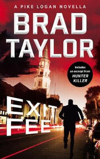 Exit Fee : A Pike Logan Novella - Brad Taylor