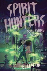 Spirit Hunters #3 : Something Wicked - Ellen Oh