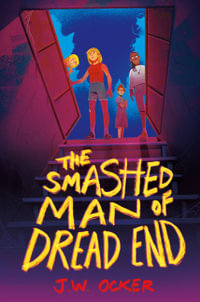 The Smashed Man of Dread End - J.W. Ocker