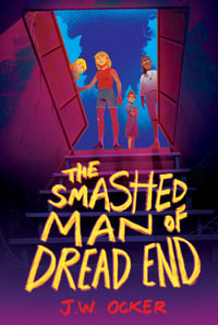 The Smashed Man of Dread End - J.W. Ocker