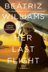 Her Last Flight (Large Print) - Beatriz Williams