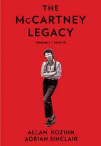 The McCartney Legacy : Volume 1: 1969-73 - Allan Kozinn