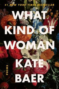 What Kind of Woman : Poems - Kate Baer