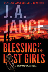 Blessing of the Lost Girls : A Brady and Walker Family Novel - J. A. Jance