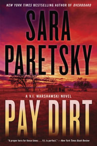 Pay Dirt : A V.I. Warshawski Novel - Sara Paretsky