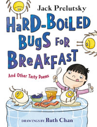 Hard-Boiled Bugs for Breakfast : And Other Tasty Poems - Jack Prelutsky