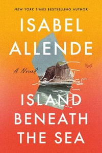 Island Beneath The Sea : A Novel - Isabel Allende