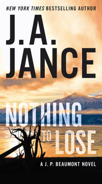 Nothing To Lose : A J.P. Beaumont Novel - J A Jance