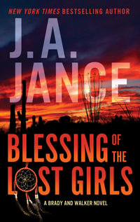 Blessing Of The Lost Girls : A Brady And Walker Family Novel - J. A. Jance