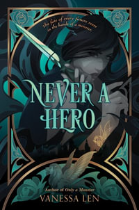 Never a Hero : Only a Monster - Vanessa Len