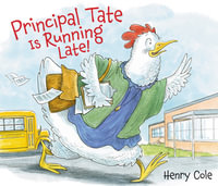 Principal Tate is Running Late! - Henry Cole