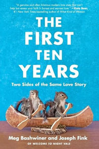 The First Ten Years : Two Sides of the Same Love Story - Joseph Fink