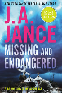 Missing And Endangered [Large Print] : A Brady Novel of Suspense - J A Jance