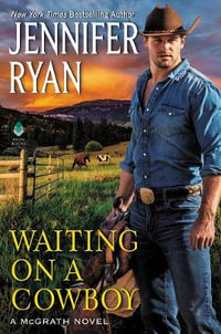 Waiting On A Cowboy : McGrath - Jennifer Ryan