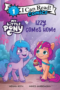 My Little Pony : Izzy Comes Home - Hasbro