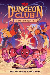 Dungeons & Dragons : Dungeon Club: Time to Party - Molly Knox Ostertag