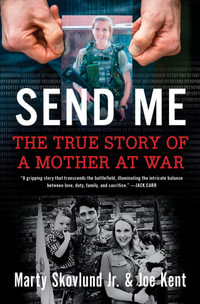 Send Me : The True Story of a Mother at War - Marty Skovlund