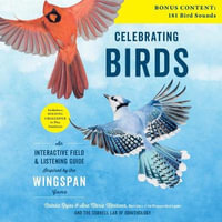 Celebrating Birds : An Interactive Field and Listening Guide Inspired by the Wingspan Game - Inés del Castillo