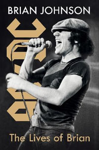 The Lives of Brian : A Memoir - Brian Johnson