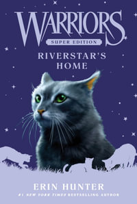 Warriors Super Edition - Riverstar's Home : Riverstar's Home - Erin Hunter