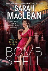 Bombshell : A Hell's Belles Novel - Sarah MacLean