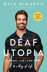 Deaf Utopia : A Memoir - and a Love Letter to a Way of Life - Nyle DiMarco