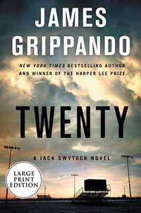 Twenty [Large Print] : A Jack Swyteck Novel - James Grippando