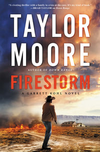 Firestorm : A Novel - Taylor Moore