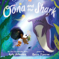 Oona and the Shark : Oona - Kelly Dipucchio