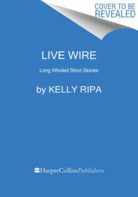 Live Wire : Long-Winded Short Stories - Kelly Ripa