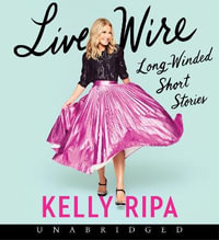 Live Wire CD : Long-Winded Short Stories - Kelly Ripa