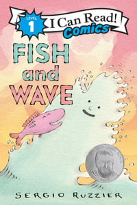 Fish and Wave : I Can Read Comics Level 1 - Sergio Ruzzier