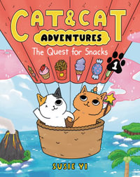 Cat & Cat Adventures: The Quest for Snacks : Cat & Cat Adventures - Susie Yi