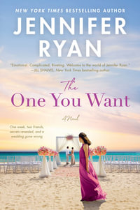 The One You Want : A Novel - Jennifer Ryan