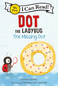 Dot The Ladybug : The Missing Dot - Kallie George