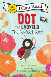 Dot the Ladybug : The Perfect Spot - Kallie George