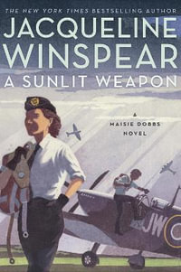 A Sunlit Weapon : A British Mystery - Jacqueline Winspear